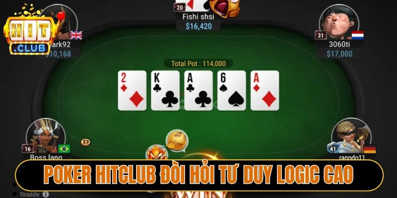 Poker Hitclub đòi hỏi tư duy logic cao